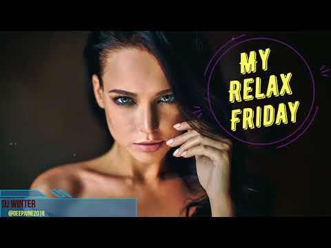 My Relax Friday -  Best Deep House