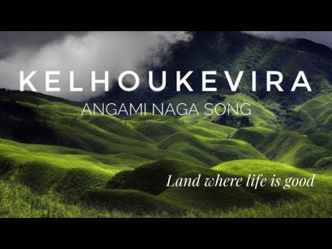 KELHOUKEVIRA Lyrics(Land where life is good) | Angami Song |