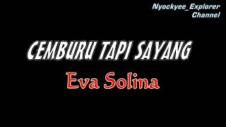 Download lagu CEMBURU TAPI SAYANG Eva Solina //Teks Lirik mp3 Download lagu CEMBURU TAPI SAYANG Eva Solina //Teks Lirik mp3
