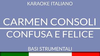 CARMEN CONSOLI - CONFUSA E FELICE (KARAOKE STRUMENTALE) [base karaoke italiano]🎤