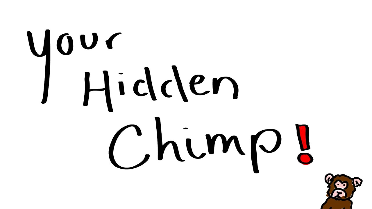 Your Hidden Chimp!