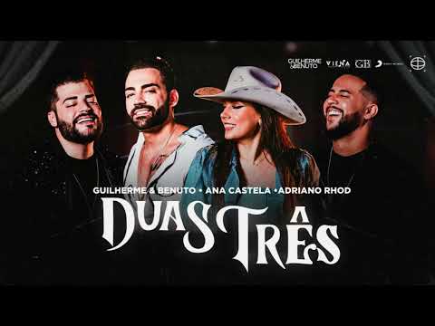 Guilherme e Benuto, Ana Castela e Adriano Rhod - Duas Três