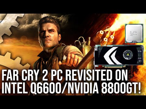 PC Time Capsule: Far Cry 2 Revisited on Intel Q6600/ Nvidia GeForce 8800GT!