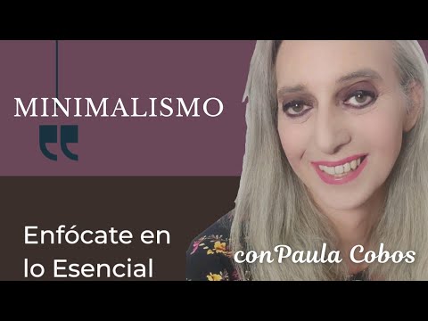 Minimalismo. Enfócate en lo Esencial