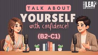 English Podcast For Daily Life English Conversation | Talk About Yourself With Confidence
