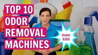 Angela Brown&#39;s Top 10 Odor Removal Machines