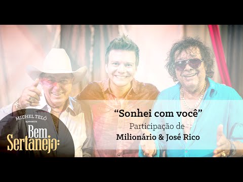 Michel Teló part. Milionário e José Rico - Sonhei com Você [Bem Sertanejo]