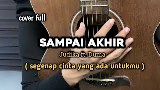 Download lagu Sampai Akhir - Judika ft. Duma ( cover gitar by windyyy ) mp3