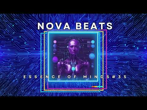 Nova Beats-Essence of Minds #35 [Melodic Techno/House & Progressive House DJ Mix]