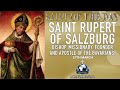 27th March Saint Of The Day St Rupert Of Salzburg Bishop Apostle Of Austria Builder Of Faith