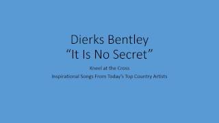 Dierks Bentley &quot;It Is No Secret&quot;