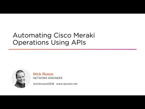 Cisco Skills: Automating Cisco Meraki Operations Using APIs Course Preview