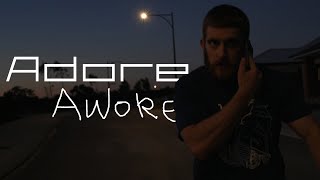Adore, Awoke