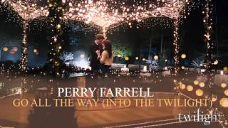 Go All The Way (Into The Twilight) - Perry Farrell (Twilight Soundtrack)