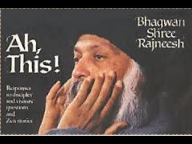 Ah, This! — Osho on Zen, Not Knowing, and Awakening Now