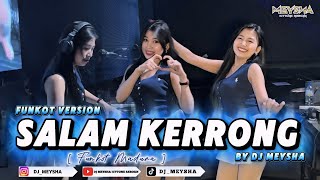 Download lagu FUNKOT MADURA - SALAM KERRONG [ ISAL ] - FUNKOT VERSION NEW 2026 || BY DJ MEYSHA mp3