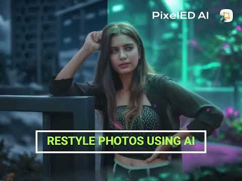 RESTYLE IMAGES USING PIXELED AI ANDROID IN DIFFERENT STYLES