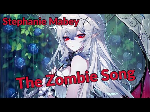 Nightcore - The Zombie Song (Stephanie Mabey)