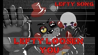 [L.E.F.T.-E SONG] "Lefty Loosen You"