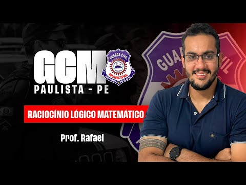 GCM PAULISTA - RACIOCÍNIO LÓGICO MATEMÁTICO - QUESTÕES | PROF RAFAEL CARDOSO | BANCA IGEDUC