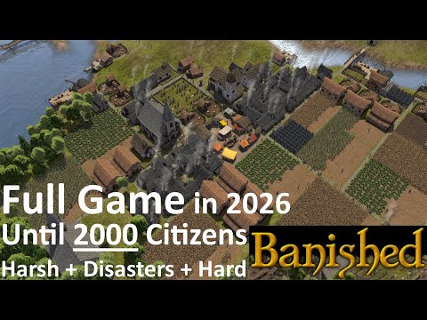 Banished - Full Game + 2000 Citizens / Harsh + Disasters + Hard / Part 1 - No Commentary Gameplay