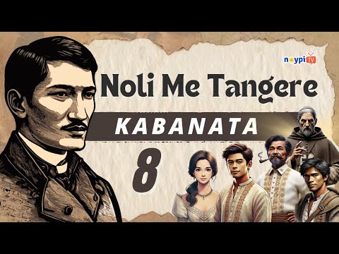 Noli Me Tangere Kabanata 8 - Buod, Tauhan, Aral, atbp. | NoypiTV
