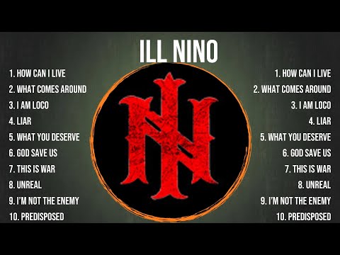 The Best Of Ill Nino ~ Ill Nino Greatest Hits 2024