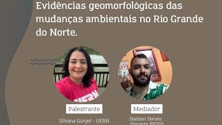 Evidências Geomorfológicas das Mudanças Ambientais no Rio Grande do Norte