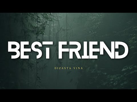 Dizasta Vina - Best Friend