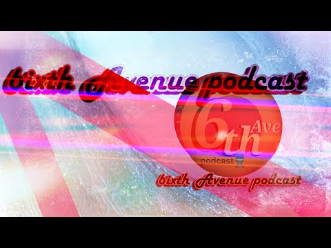 6ixth Avenue Podcast EP01