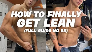 Watch this if you want to finally get lean (full guide no bs)