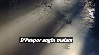 Download lagu D'Paspor angin malam sampaikan salam ku (lirik video) mp3 Download lagu D'Paspor angin malam sampaikan salam ku (lirik video) mp3