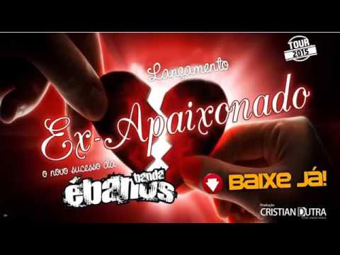 Banda Ébanos   EX APAIXONADO