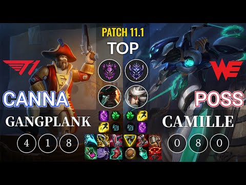 T1 Canna Gangplank vs WE Poss Camille Top - KR Patch 11.1