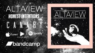 Alta View - &quot;Canary&quot; (EP Stream)