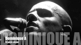 Dominique A - Ce geste absent