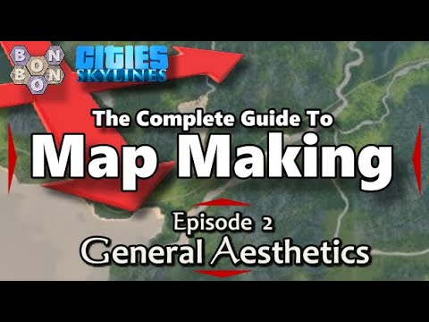 Complete Guide to Map Making - Ep2: General Aesthetics - #CitiesSkylines