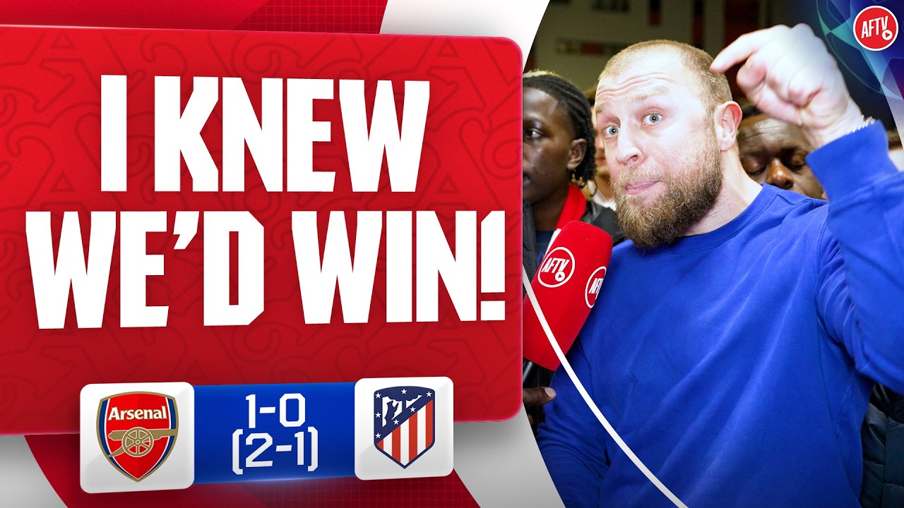 The Minute I Got In The Stadium I knew We’d Win! @goonerztherapy | Arsenal 1-0 Atlético Madrid