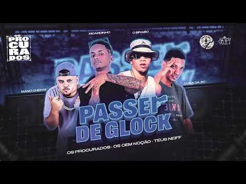 TEUS NEIFF OS PROCURADO E OS CEM NOÇÃO - PASSEI DE GLOCK