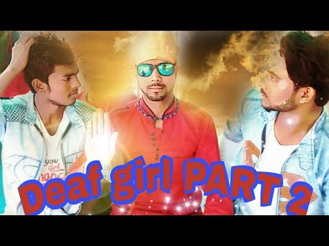 Deaf girl PART 2 [b friend to hell]