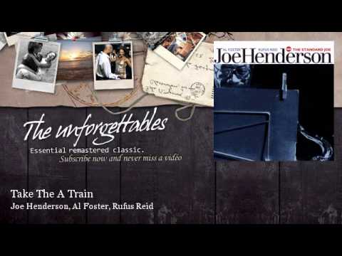 Joe Henderson, Al Foster, Rufus Reid - Take The A Train