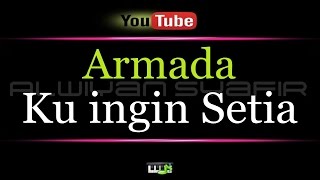 Download lagu Karaoke Armada - Ku ingin Setia mp3 Download lagu Karaoke Armada - Ku ingin Setia mp3