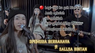 Download lagu 3pemuda berbahaya ft sallsa bintan full album terbaru | lagi-lagi ku gak bisa tidur | anak sekolah mp3