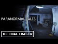 Paranormal Tales - Official Trailer