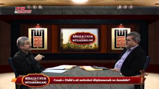 Risale-i Nur Müzakereleri - Cenab-ı Hakk'a ait neticeleri düşünmemek ne demektir?