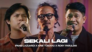 Download lagu IPANG LAZUARDI X KRIS TOMAHU X RONY PARULIAN - SEKALI LAGI (LIVE SESSION) mp3