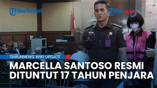 BREAKING NEWS: Marcella Santoso Dituntut 17 Tahun dalam Kasus Dugaan Suap dan TPPU Minyak Goreng