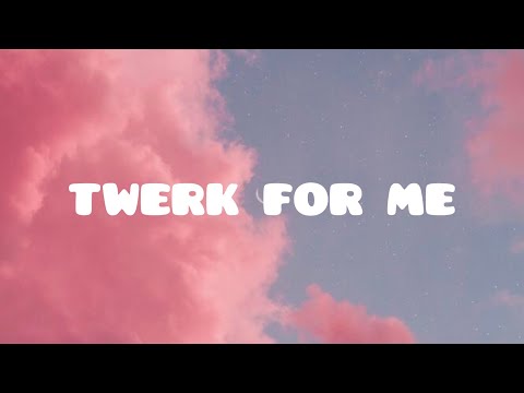 KaMillion - Twerk For Me (Lyrics) “So Darling, Darling Twerk For Me”