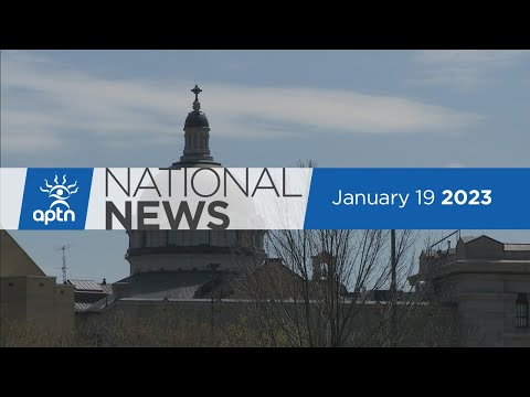 APTN National News January 19, 2023 – Death in custody, Access to parents’ medical records