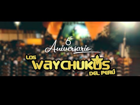 LOS WAYCHUKOS DEL PERÚ - MIX WAYCHUKOS [ EN CONCIERTO ]